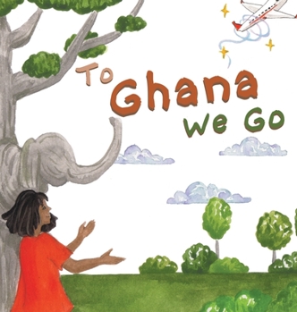 Hardcover To Ghana We Go Book