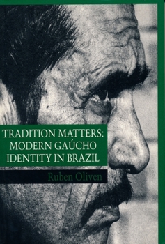 Paperback Tradition Matters: Modern Gaúcho Identity in Brazil Book