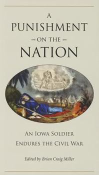 A Punishment on the Nation: An Iowa Soldier Endures the Civil War - Book  of the Civil War in the North
