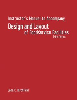 Paperback Instructor's Manual to Accompany Deisgn and Layout of Foodservice Facilities, Third Edition Book