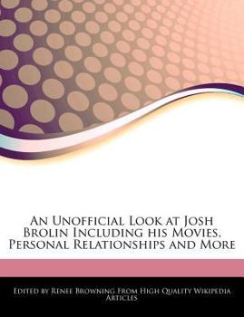 Paperback An Unofficial Look at Josh Brolin Including His Movies, Personal Relationships and More Book