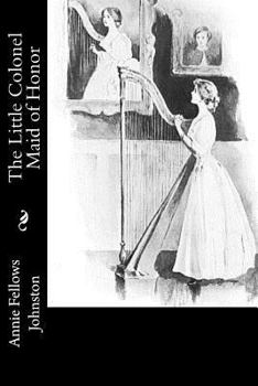 Paperback The Little Colonel Maid of Honor Book