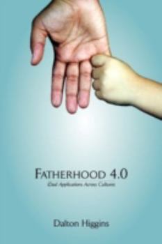 Paperback Fatherhood 4.0: New Idad Application Across Cultures Book