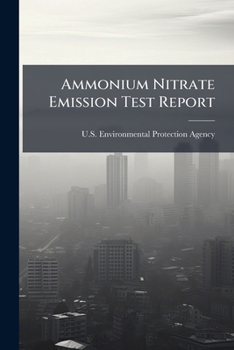Paperback Ammonium Nitrate Emission Test Report: N-ReN Corporation, Pryor, Oklahoma Book