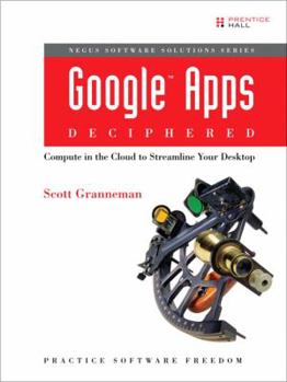 Paperback Google Apps Deciphered: Compute in the Cloud to Streamline Your Desktop Book