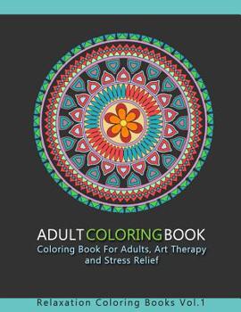 Paperback Adult Coloring Book: 30 Amazing Coloring Pages: Coloring Book For Adults, Art Therapy and Stress Relief Book