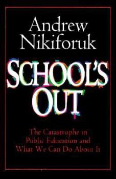 Hardcover School's Out: The Catastrophe in Public Education Book