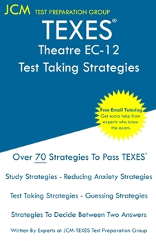Paperback TEXES Theatre EC-12 - Test Taking Strategies: TEXES 180 Exam - Free Online Tutoring - New 2020 Edition - The latest strategies to pass your exam. Book