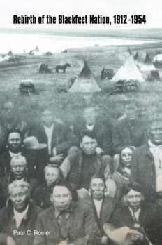 Paperback Rebirth of the Blackfeet Nation, 1912-1954 Book