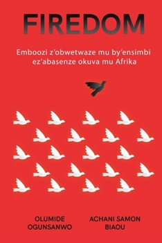 Paperback Firedom: Emboozi z'obwetwaze mu by'ensimbi ez'abasenze okuva mu Afrika [Ganda] Book