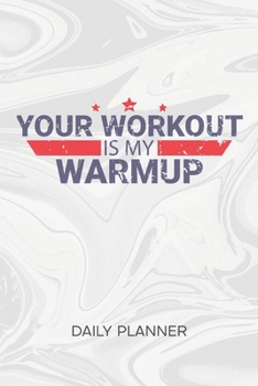 DAILY PLANNER WEEKLY CALENDAR: Fitness Athlete Organizer Undated - Blank 52 Weeks Monday to Sunday -120 Pages- Fitness Quotes Notebook Journal Funny ... List for Fitness Athlete & Personal Trainer