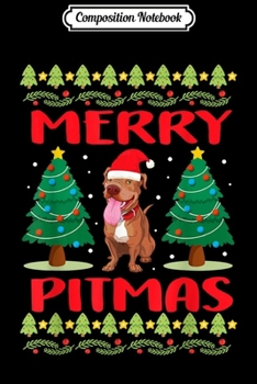 Paperback Composition Notebook: Funny Pitbull Merry Pitmas Dog Lover Funny Christmas Journal/Notebook Blank Lined Ruled 6x9 100 Pages Book