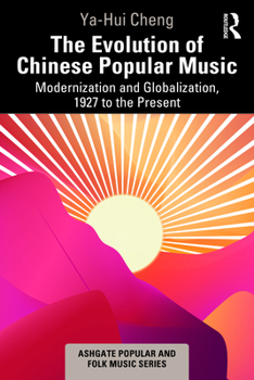 Hardcover The Evolution of Chinese Popular Music: Modernization and Globalization, 1927 to the Present Book