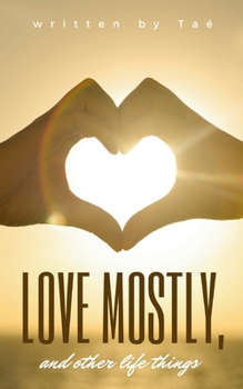 Paperback Love mostly, and other life things Book