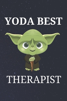 Yoda Best Therapist: Unique Appreciation Gift with Beautiful Design and a Premium Matte Softcover