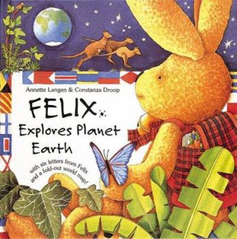 Hardcover Felix Explores Planet Earth [With 6 Letters and Map] Book