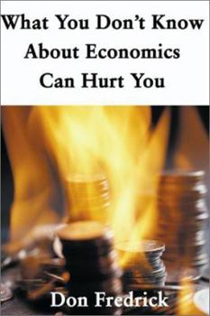 Paperback What You Don't Know about Economics Can Hurt You Book