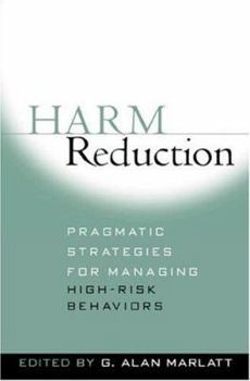Paperback Harm Reduction: Pragmatic Strategies for Managing High-Risk Behaviors Book