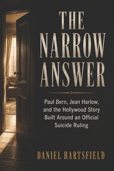 The Narrow Answer: Paul Bern, Jean Harlow, and the Hollywood Story Built Around an Official Suicide Ruling