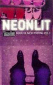 Paperback Neonlit: "Time Out" New Writing: TimeOut Book of New Writing Vol. 1) Book