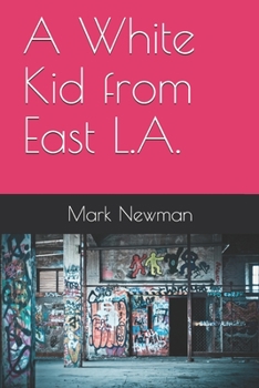 Paperback A White Kid from East L.A. Book