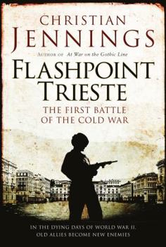 Hardcover Flashpoint Trieste: The First Battle of the Cold War Book