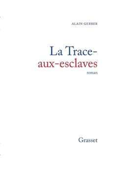 La trace-aux-esclaves: Roman