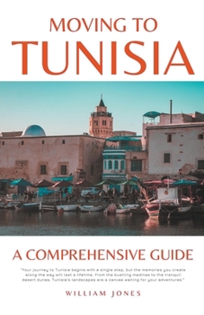 Paperback Moving to Tunisia: A Comprehensive Guide Book