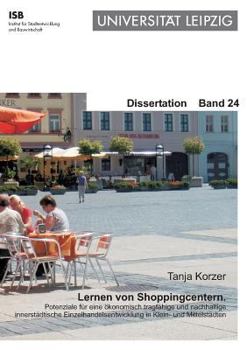 Paperback Lernen von Shoppingcentern: Potenziale für eine ökonomisch tragfähige und nachhaltige innenstädtische Einzelhandelsentwicklung in Klein- und Mitte [German] Book