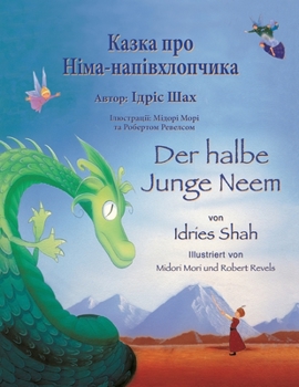 Der halbe Junge Neem / Казка про Німа-напівхлопчика: Zweisprachige Ausgabe Deutsch-Ukrainisch / Двомовне німецько-українське видання (Lehrgeschichten)