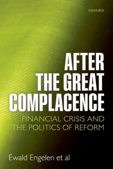 Hardcover After the Great Complacence: Financial Crisis and the Politics of Reform Book