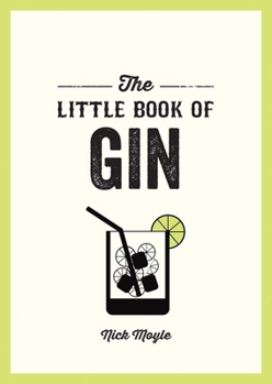 Paperback The Little Book of Gin: A Pocket Guide to the World of Gin History, Culture, Cocktails and More Book