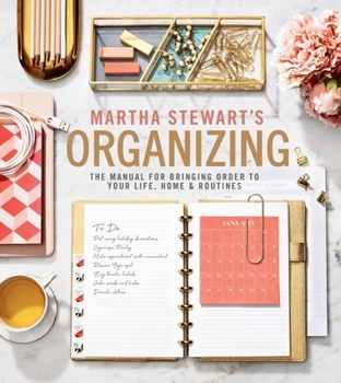 Hardcover Martha Stewart's Organizing: The Manual for Bringing Order to Your Life, Home & Routines Book