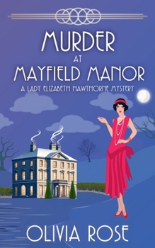 Murder at Mayfield Manor: A 1920's Historical Cozy Mystery (A Lady Elizabeth Hawthorne Mystery) - Book #2 of the A Lady Elizabeth Hawthorne Mystery
