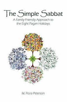 Paperback The Simple Sabbat A Family Friendly Approach to the Eight Pagan Holidays Book