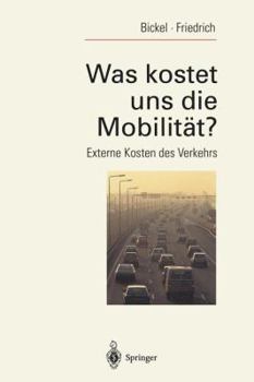 Paperback Was Kostet Uns Die Mobilität?: Externe Kosten Des Verkehrs [German] Book