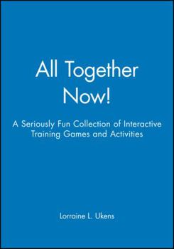 Paperback All Together Now!: A Seriously Fun Collection of Interactive Training Games and Activities Book