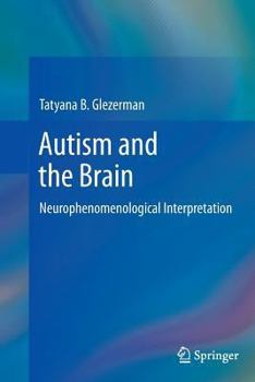 Paperback Autism and the Brain: Neurophenomenological Interpretation Book