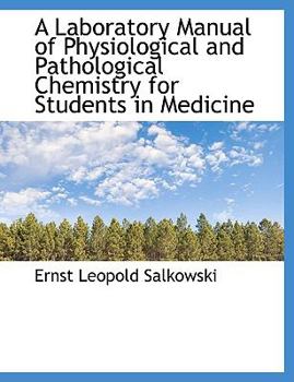 Paperback A Laboratory Manual of Physiological and Pathological Chemistry for Students in Medicine [Large Print] Book