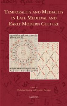 Hardcover Temporality and Mediality in Late Medieval and Early Modern Culture Book