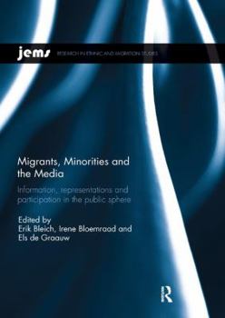 Paperback Migrants, Minorities, and the Media: Information, Representations, and Participation in the Public Sphere Book