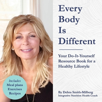 Paperback Every Body Is Different: Your Do-It-Yourself Resource Book for a Healthy Lifestyle Book