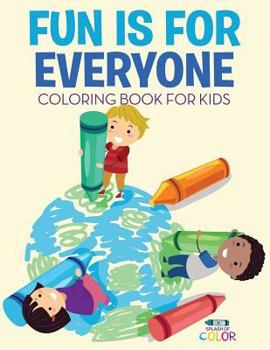 Paperback Fun Is for Everyone Coloring Book for Kids Book