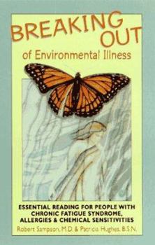 Paperback Breaking Out of Environmental Illness: Essential Reading for People with Chronic Fatigue Syndrome, Allergies, and Chemical Sensitivities Book