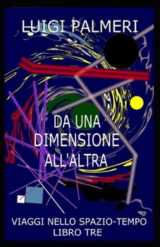 Paperback Da Una Dimensione All'altra: Libro Tre [Italian] Book
