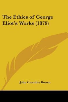 Paperback The Ethics of George Eliot's Works (1879) Book