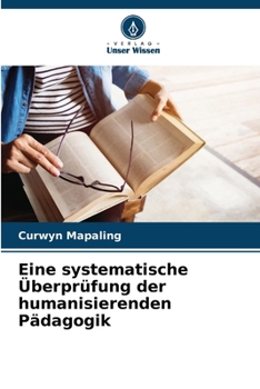 Paperback Eine systematische Überprüfung der humanisierenden Pädagogik [German] Book