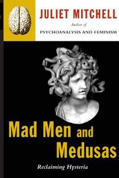 Paperback Mad Men and Medusas: Reclaiming Hysteria Book