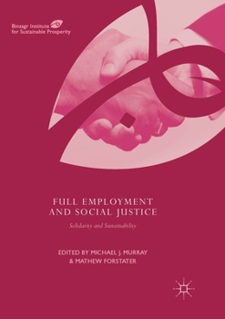 Paperback Full Employment and Social Justice: Solidarity and Sustainability Book