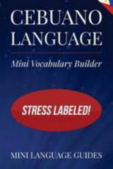 Paperback Cebuano Language Mini Vocabulary Builder: Stress Labeled! Book